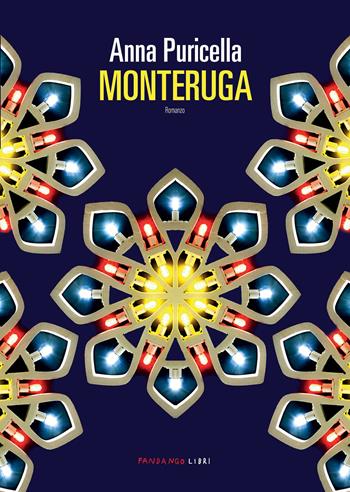 Monteruga - Anna Puricella - Libro Fandango Libri 2023 | Libraccio.it