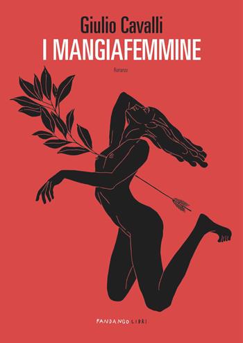 I mangiafemmine - Giulio Cavalli - Libro Fandango Libri 2023 | Libraccio.it