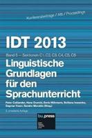 IDT 2013. Band 5. Linguistiche Grundlagen für den Sprachunterricht. Sektionen C1, C2, C3, C4, C5, C6