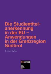 Die Studientitelanerkennung in der EU. Anwendungen in der Grenzregion Südtirol