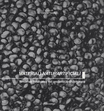 Materiali naturartificiali. Tendenze innovative nel progetto di architettura  - Libro Officina 2006, Architettura | Libraccio.it