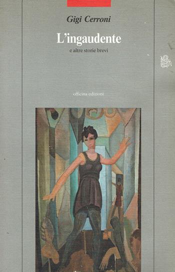 L'ingaudente e altre storie brevi - Gigi Cerroni - Libro Officina 1990, Poesia | Libraccio.it