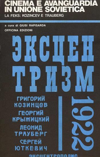 Cinema e avanguardia in Unione Sovietica. La Feks: Koznicev e Trauberg - Giusi Rapisarda - Libro Officina 1975, Saggi. Documenti | Libraccio.it