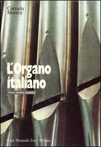 L' organo italiano - Corrado Moretti - Libro Casa Musicale Eco 2011 | Libraccio.it