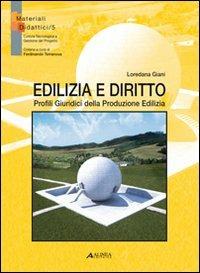 Edilizia e diritto. Profili giuridici della produzione edilizia - Loredana Giani - Libro Alinea 2008 | Libraccio.it