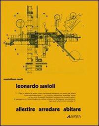 Leonardo Savioli. Allestire, arredare, abitare. Ediz. illustrata - Massimiliano Nocchi - Libro Alinea 2008 | Libraccio.it
