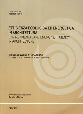 Efficienza ecologica ed energetica in architettura. Atti del Convegno internazionale. Ediz. italiana e inglese  - Libro Alinea 2012 | Libraccio.it