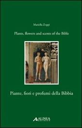 Piante, fiori e profumi della Bibbia-Plants, flowers and scents of Bible. Ediz. italiana e inglese