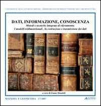 Dati, informazione, conoscenza. Metodi e tecniche integrate di rilevamento  - Libro Alinea 2009, Materia e geometria | Libraccio.it