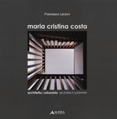 Maria Cristina Costa. Architetto urbanista-architect planner. Ediz. bilingue