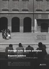 Dialoghi sullo spazio pubblico fra Europa e America Latina-Espacio público diálogos entre Europa y América Latina. Ediz. bilingue