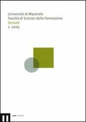 Annali della Facoltà di scienze della formazione dell'Università di Macerata (2005). Vol. 2