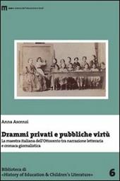 Drammi privati e pubbliche virtù. La maestra italiana dell'Ottocento tra narrazione letteraria e cronaca giornalistica