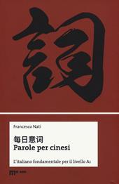Parole per cinesi. L’italiano fondamentale per il livello A1. Ediz. bilingue