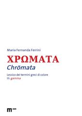 Chromata. Lessico dei termini greci di colore. Vol. 3: Gamma