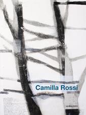Camilla Rossi. Catalogo della mostra (Villa Carcina, 9 novembre-1 dicembre 2019). Ediz. a colori