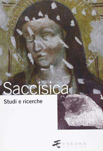 Saccisica 2. Studi e ricerche - Davide Doardo, Claudio Grandis, Giuliana Fornasiero - Libro Esedra 2009, Saccisica. Studi e ricerche | Libraccio.it