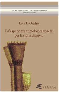 Un' esperienza etimologica veneta. Per la storia di mona - Luca D'Onghia - Libro Esedra 2011 | Libraccio.it