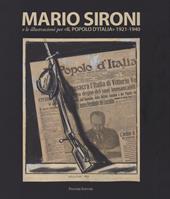 Mario Sironi e le illustrazioni per «Il Popolo d'Italia» (1921-1940). Catalogo della mostra (Roma, 24 ottobre 2015-10 gennaio 2016). Ediz. illustrata