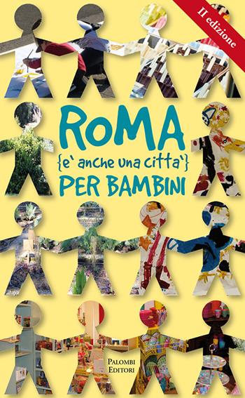 Roma (è anche una città) per bambini - Carmen Rotunno, Alessandra Migliorini - Libro Palombi Editori 2017 | Libraccio.it