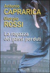La ragazza dei passi perduti - Antonio Caprarica, Giorgio Rossi - Libro Sperling & Kupfer 2006, Serial | Libraccio.it