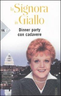 Dinner party con cadavere. La signora in giallo - Jessica Fletcher, Donald Bain - Libro Sperling & Kupfer 2008, Super bestseller | Libraccio.it