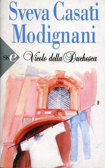 Vicolo della Duchesca - Sveva Casati Modignani - Libro Sperling & Kupfer 2008, Super bestseller | Libraccio.it