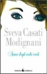 Anna dagli occhi verdi - Sveva Casati Modignani - Libro Sperling & Kupfer 2010, Super bestseller | Libraccio.it
