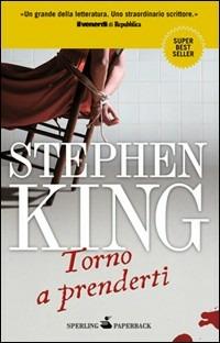 Torno a prenderti - Stephen King - Libro Sperling & Kupfer 2010, Super bestseller | Libraccio.it