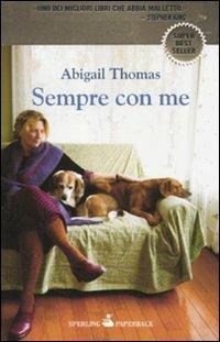 Sempre con me - Abigail Thomas - Libro Sperling & Kupfer 2010, Super bestseller | Libraccio.it
