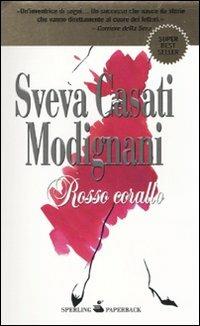 Rosso corallo - Sveva Casati Modignani - Libro Sperling & Kupfer 2010, Super bestseller | Libraccio.it