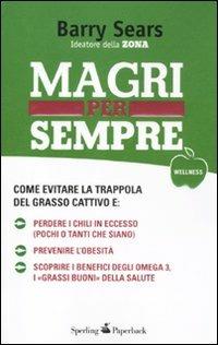 Magri per sempre - Barry Sears - Libro Sperling & Kupfer 2011, Wellness Paperback | Libraccio.it
