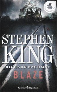 Blaze - Stephen King - Libro Sperling & Kupfer 2011, Super bestseller | Libraccio.it
