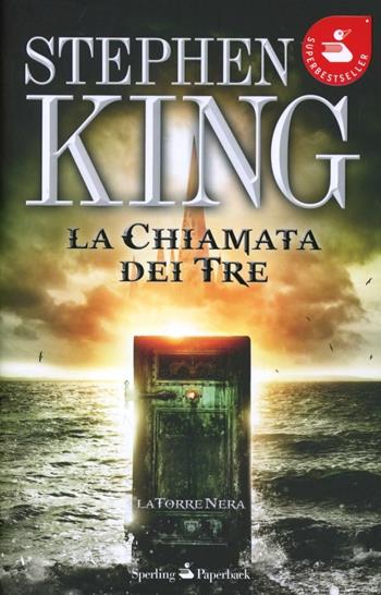 La chiamata dei tre. La torre nera. Vol. 2 - Stephen King - Libro Sperling & Kupfer 2012, Super bestseller | Libraccio.it
