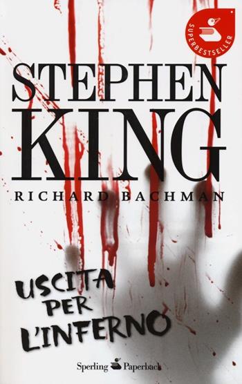 Uscita per l'inferno - Stephen King - Libro Sperling & Kupfer 2013, Super bestseller | Libraccio.it