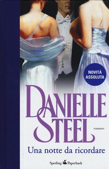 Una notte da ricordare - Danielle Steel - Libro Sperling & Kupfer 2013, Serial | Libraccio.it