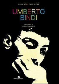 Umberto Bindi. Ediz. illustrata - Michele Neri, Franco Settimo - Libro Coniglio Editore 2011 | Libraccio.it