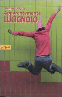 Apparentemente Lucignolo - Alessandra Sardu - Libro Pequod 2006, Happy hour | Libraccio.it