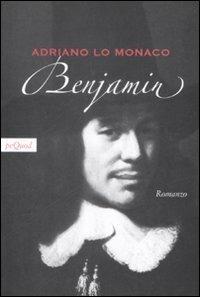 Benjamin - Adriano Lo Monaco - Libro Pequod 2009 | Libraccio.it