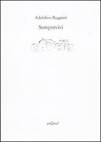 Semprevivi - Adelelmo Ruggieri - Libro Pequod 2010, Rive | Libraccio.it