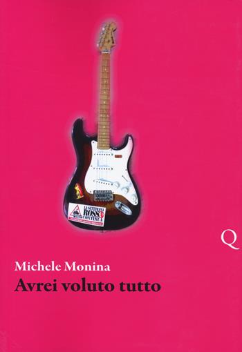 Avrei voluto tutto - Michele Monina - Libro Pequod 2019, Pequod | Libraccio.it