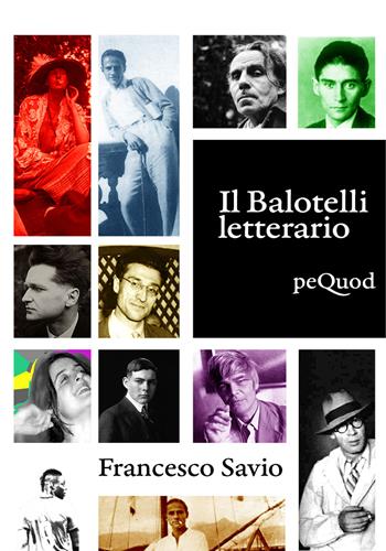 Il Balotelli letterario - Francesco Savio - Libro Pequod 2021, Pequod | Libraccio.it