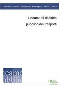 Lineamenti di diritto pubblico dei trasporti - Stefano Zunarelli, Alessandra Romagnoli, Alessio Claroni - Libro Libreria Bonomo Editrice 2011 | Libraccio.it