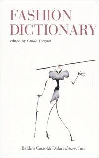 Fashion Dictionary  - Libro Dalai Editore 2006 | Libraccio.it
