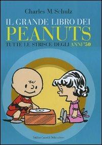 Il grande libro dei Peanuts. Tutte le strisce degli anni '50 - Charles M. Schulz - Libro Dalai Editore 2007 | Libraccio.it