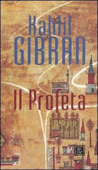 Il profeta - Kahlil Gibran - Libro Dalai Editore 2007, I mini | Libraccio.it