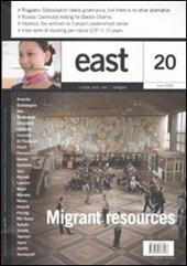 East. Ediz. inglese. Vol. 20: Migrant resources.