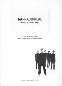Narradiohead. Storie e visioni rock. Ediz. illustrata  - Libro Dalai Editore 2008, Icone | Libraccio.it
