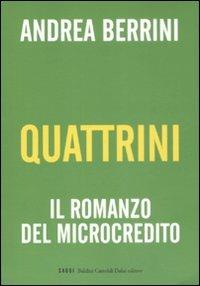 Quattrini. Il romanzo del microcredito - Andrea Berrini - Libro Dalai Editore 2009, I saggi | Libraccio.it