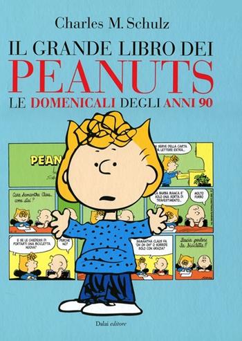 Il grande libro dei Peanuts. Le domenicali degli anni '90 - Charles M. Schulz - Libro Dalai Editore 2012, Le boe | Libraccio.it